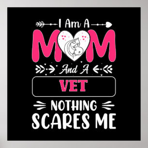 Mom And A Vet Nothing Scares Me, Funny Vet Mom Poster