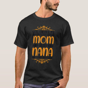Mom And Grandma Quote Family Humor Text 7 T-Shirt