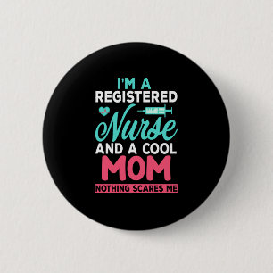 Mom Art A Registered Nurse And A Mom 6 Cm Round Badge