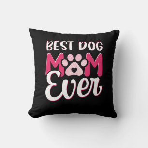 Mom Art Best Dog Mom Ever Cushion