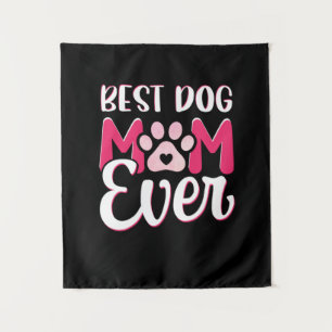 Mom Art Best Dog Mom Ever Tapestry