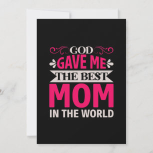 Mom Art God Gave Me The Best Mom Invitation
