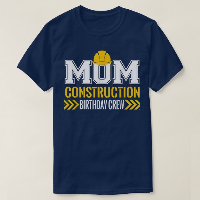 Mom Birthday Crew 1st construction Birthday Truck  T-Shirt (Design Front)
