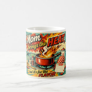 Mom brings the heat coffee mug