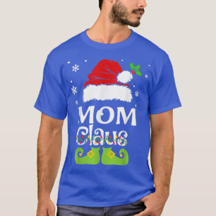 Mom Claus , Family Matching Mom Claus Pajama T-Shirt