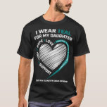 Mom Dad I Wear Teal For My Daughter Ovarian Cancer T-Shirt<br><div class="desc">Mom Dad I Wear Teal For My Daughter Ovarian Cancer Awareness Pullover .funny, quotes, cool, jokes, quote, crazy, fun, hipster, humor, humour, slogan, slogans, ali, animal, anime, arguing, army, attitude, bacteria, bald, bald bodybuilder, bald man, bee, beer, ben, ben franklin, best, best friends, birthday gift, birthday present, bodybuilder, bodybuilding, bookish,...</div>