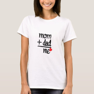 Mom + Dad = Me with Heart Cute Family design T-Shirt