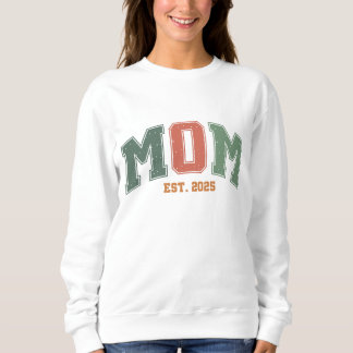 Mom Est 2025 New Mom Mother's Day Sweater