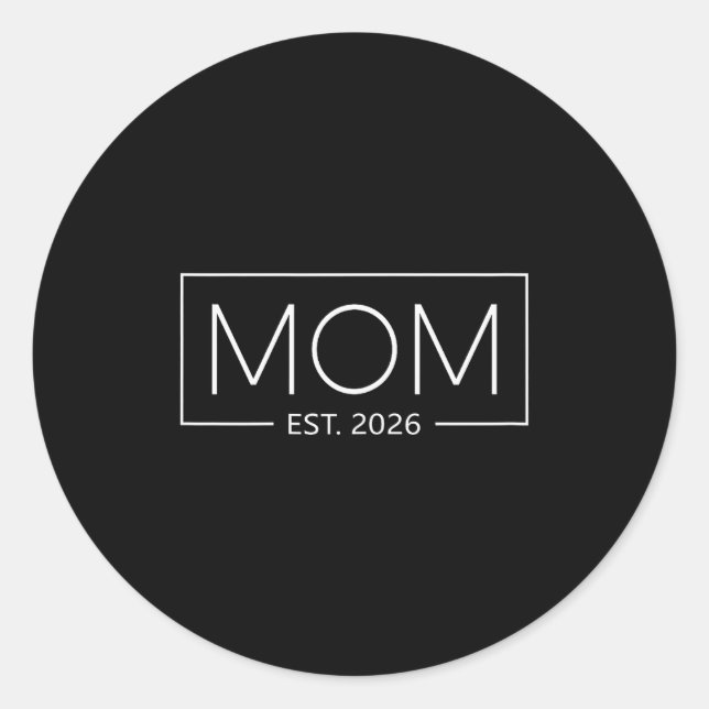 Mom Est. 2026 Expect Baby 2026 Mother 2026 New Mom Classic Round Sticker (Front)