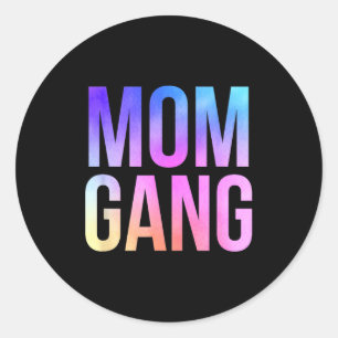 Mom Gang Funny Mom New Mom Classic Round Sticker