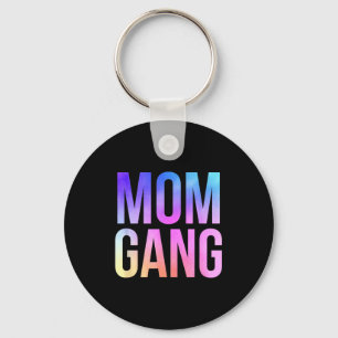 Mom Gang Funny Mom New Mom  Key Ring
