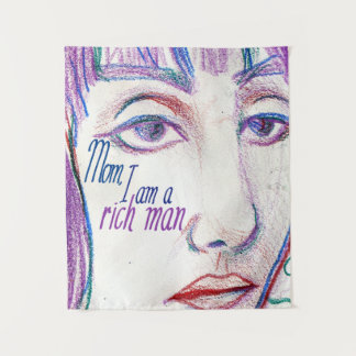 Mom I am a Rich Man Tapestry