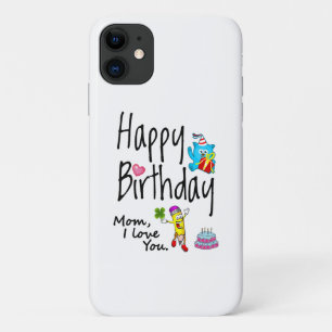 Mom I love you. Happy Birthday. iPhone 11 Case