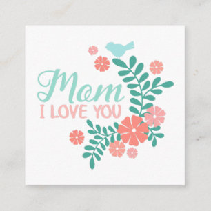 Mom I love you text, pink flowers, blue birds Enclosure Card