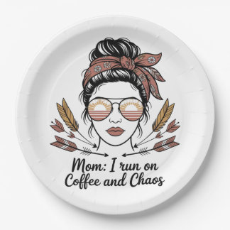 Mom I Run On Coffee And Chaos Paper Plate