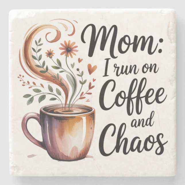 Mom I Run On Coffee And Chaos Stone Coaster (Front)