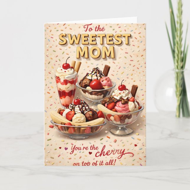 Mom, ice cream sundae, Mother's Day Card (Front)