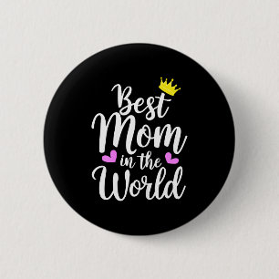 Mom in the world shirt funny cute women mothers da 6 cm round badge