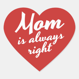 Mom is always right quote heart sticker