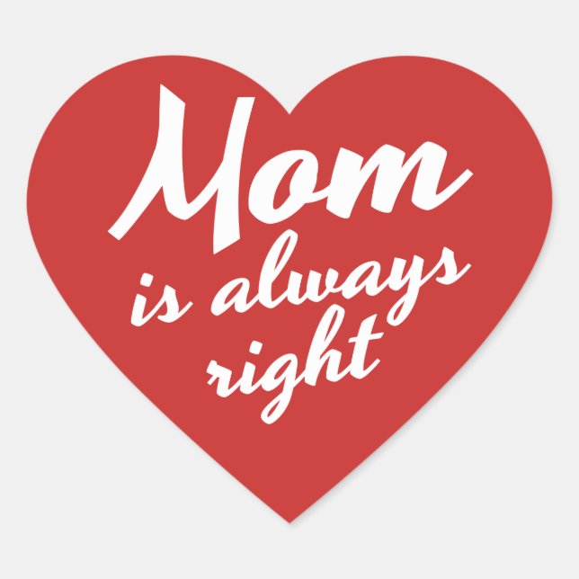 Mom is always right quote heart sticker (Front)
