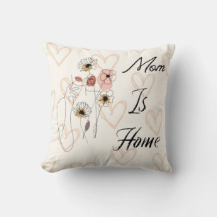 Mom is Home, Mom's Birthday Pillow