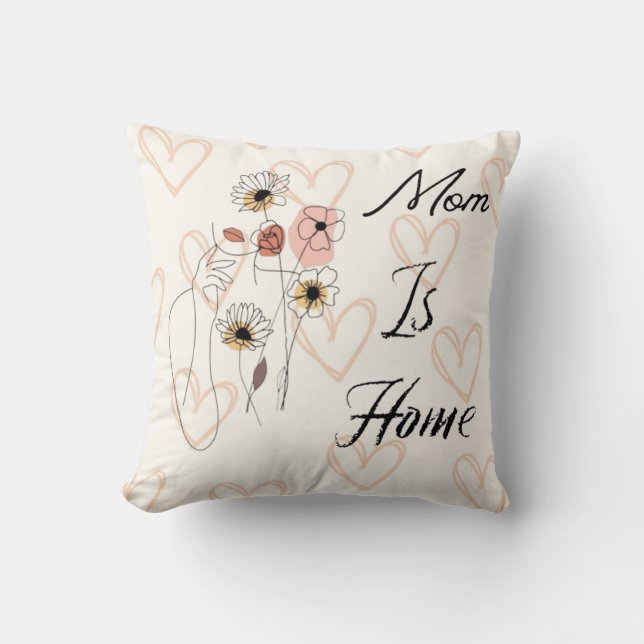 Mom is Home, Mom's Birthday Pillow (Front)