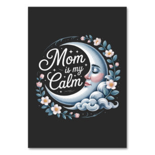 Mom Is My Calm Table Number