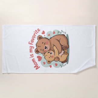 Mom Is My Favorite Beach Towel