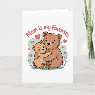 Mom Is My Favorite Card