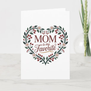 Mom Is My Favorite Holiday Card