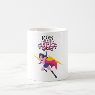 Mom is my superhero coffee mug
