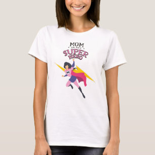 Mom is my superhero T-Shirt