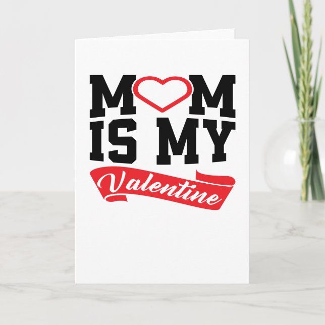 MoM Is My Valentine | Mother Valentine's Day Gifts Card (Front)