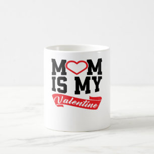MoM Is My Valentine   Mother Valentine's Day Gifts Coffee Mug