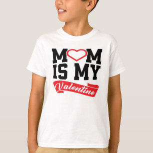 MoM Is My Valentine Mother Valentine's Day Gifts T-Shirt