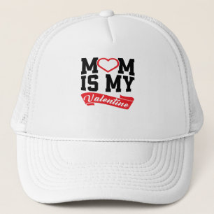 MoM Is My Valentine Mother Valentine's Day Gifts Trucker Hat