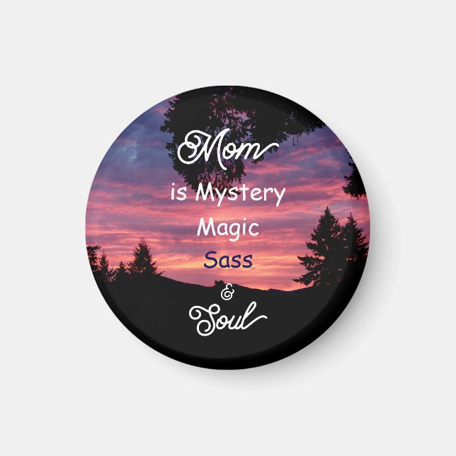 Mom is Mystery, Magic, Sass & Soul Magnet (Front)