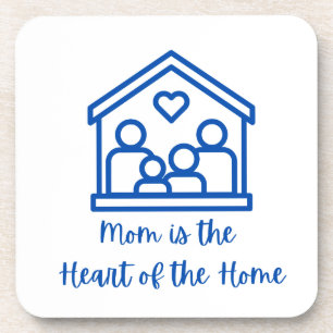 Mom is the Heart of the Home on a  Coaster