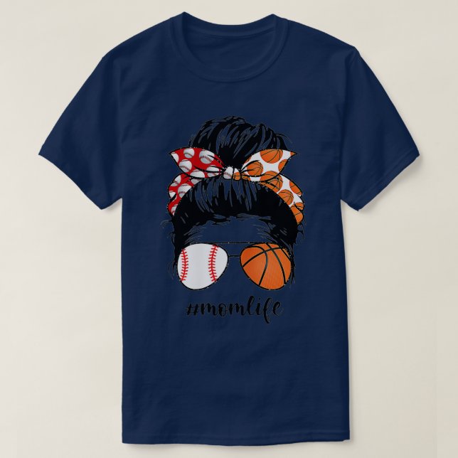 Mom Life Baseball Basketball Mom messy bun funny M T-Shirt (Design Front)