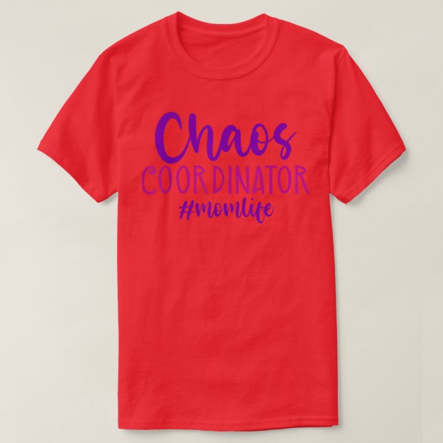 Mom Life Chaos Coordinator Funny Mother Mama Women T-Shirt (Design Front)