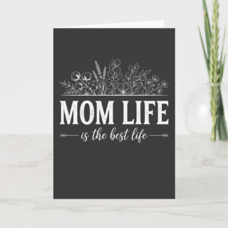 Mom Life Is The Best Life Slogan Cute Floral Mom Card