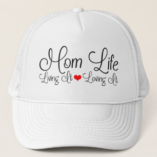 Mom Life   Living It   Loving It Trucker Hat