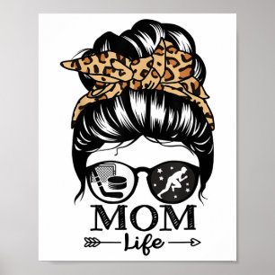 Mom Life Messy Bun Hair Funny Hockey Track And Fie Poster
