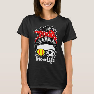 Mom Life Messy Bun Hair Soccer Softll Player Mom T-Shirt