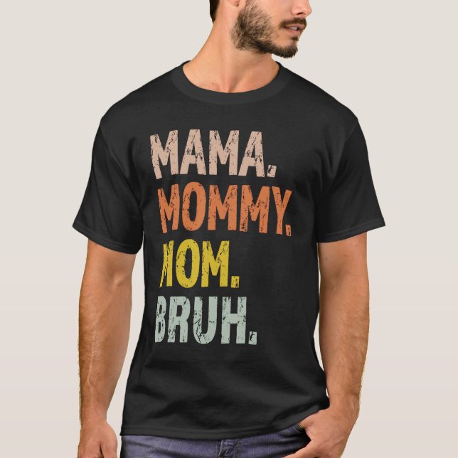 Mom Life  Motherhood and Mothers Day T-Shirt (Front)