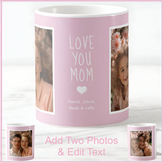 Mom Love You 2 Photos Modern Pink C52 & White Coffee Mug