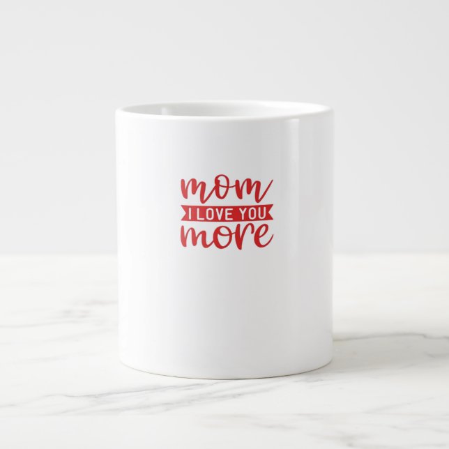 Mom Love You More Sweet Family Quote  Large Coffee Mug (Front)