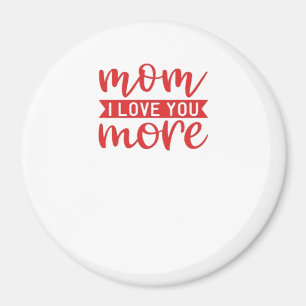 Mom Love You More Sweet Family Quote  Magnet