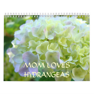 MOM LOVES HYDRANGEAS Calendars New Year