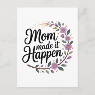 Mom Made It Happen Announcement Postcard